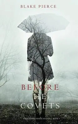 Skôr než zatúži (A Mackenzie White Mystery-Book 3) - Before He Covets (A Mackenzie White Mystery-Book 3)