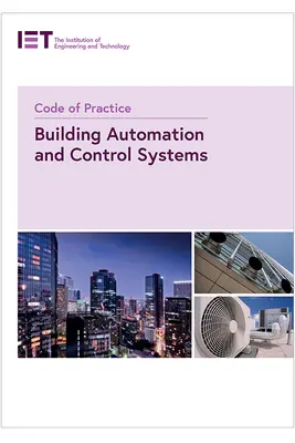 Kódex postupov pre systémy automatizácie a riadenia budov - Code of Practice for Building Automation and Control Systems