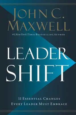 Leadershift: 11 zásadných zmien, ktoré musí prijať každý líder - Leadershift: The 11 Essential Changes Every Leader Must Embrace