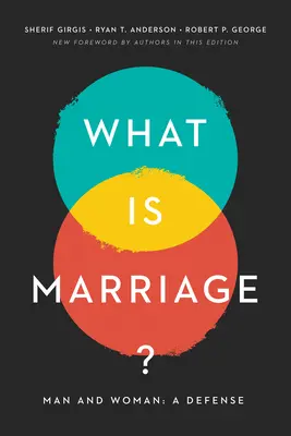 Čo je manželstvo? Muž a žena: A Defense (Obrana): Čo je to manželstvo? - What Is Marriage?: Man and Woman: A Defense