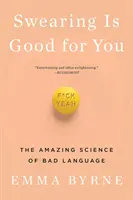 Nadávanie je pre vás dobré: Úžasná veda o zlom jazyku - Swearing Is Good for You: The Amazing Science of Bad Language