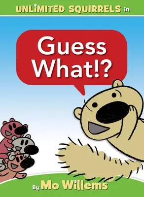 Hádaj čo!? (Kniha o veveričkách bez obmedzenia) - Guess What!? (an Unlimited Squirrels Book)