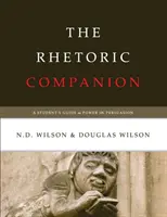 The Rhetoric Companion: Príručka pre študentov o moci v presviedčaní - The Rhetoric Companion: A Student's Guide to Power in Persuasion