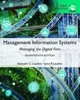 Manažérske informačné systémy: Manažment digitálnej firmy, globálne vydanie - Management Information Systems: Managing the Digital Firm, Global Edition