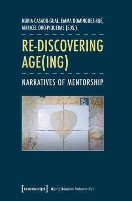 Znovuobjavenie veku: Rozprávanie o mentorstve - Re-Discovering Age(ing): Narratives of Mentorship