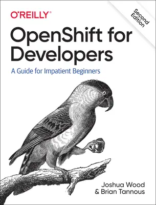 Openshift pre vývojárov: Príručka pre netrpezlivých začiatočníkov - Openshift for Developers: A Guide for Impatient Beginners
