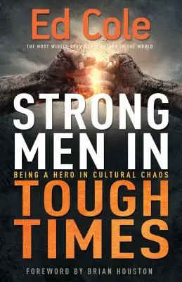 Silní muži v ťažkých časoch: Byť hrdinom v kultúrnom chaose - Strong Men in Tough Times: Being a Hero in Cultural Chaos