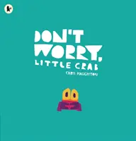 Neboj sa, malý krabíku - Don't Worry, Little Crab