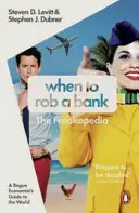 Kedy vykradnúť banku - Sprievodca svetom, ktorý vypracoval ekonóm tulák - When to Rob a Bank - A Rogue Economist's Guide to the World