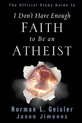 Oficiálna študijná príručka k knihe Nemám dosť viery na to, aby som bol ateista - The Official Study Guide to I Don't Have Enough Faith to Be an Atheist