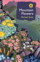 Horské kvety (Scott Michael (Autor)) - Mountain Flowers (Scott Michael (Author))