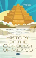 Dejiny dobytia Mexika. Zväzok 2 - Zväzok 2 - History of the Conquest of Mexico. Volume 2 - Volume 2
