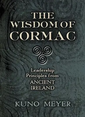 Cormacova múdrosť: Vydanie knihy Cormac: Princípy vedenia zo starovekého Írska - The Wisdom of Cormac: Leadership Principles from Ancient Ireland