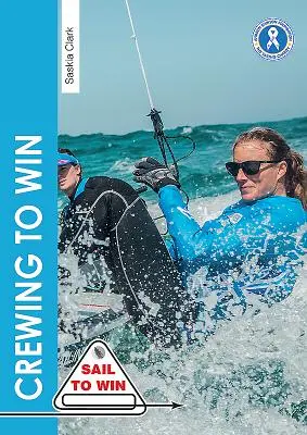 Crewing to Win: Ako byť najlepšou posádkou a skvelým tímom - Crewing to Win: How to Be the Best Crew & a Great Team