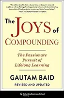 Radosti zo skladania: Vášeň pre celoživotné vzdelávanie, revidované a aktualizované - The Joys of Compounding: The Passionate Pursuit of Lifelong Learning, Revised and Updated