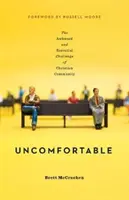 Nepohodlné: Nepohodlné a zásadné výzvy kresťanského spoločenstva - Uncomfortable: The Awkward and Essential Challenge of Christian Community