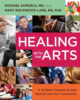Liečenie umením: Dvanásťtýždňový program na uzdravenie seba a svojej komunity - Healing with the Arts: A 12-Week Program to Heal Yourself and Your Community