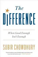 Rozdiel: Keď dosť dobré nestačí - The Difference: When Good Enough Isn't Enough