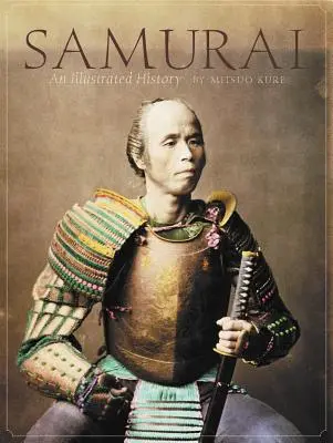 Samuraji: Ilustrovaná história - Samurai: An Illustrated History