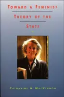 K feministickej teórii štátu - Toward a Feminist Theory of the State