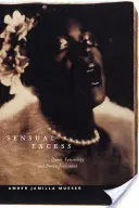 Zmyslový nadbytok: Queer femininity and Brown Jouissance (Queer ženskosť a hnedá jouissance) - Sensual Excess: Queer Femininity and Brown Jouissance