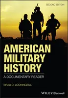 Americké vojenské dejiny: Dokumentárna čítanka - American Military History: A Documentary Reader