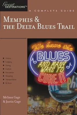Sprievodca pre objaviteľov Memphis a Delta Blues Trail: Skvelá destinácia - Explorer's Guide Memphis & the Delta Blues Trail: A Great Destination