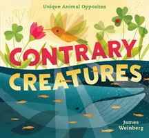 Protikladné bytosti: Jedinečné protiklady zvierat - Contrary Creatures: Unique Animal Opposites