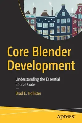 Základný vývoj v programe Blender: Pochopenie základného zdrojového kódu - Core Blender Development: Understanding the Essential Source Code