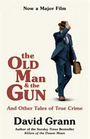 Starec a pištoľ - a iné príbehy skutočného zločinu - Old Man and the Gun - And Other Tales of True Crime