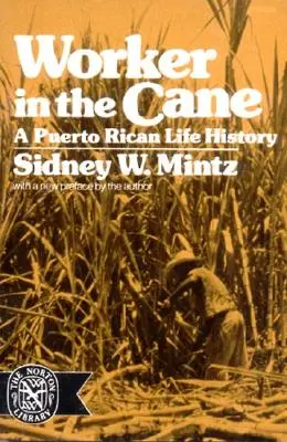 Robotník v trstine: A Puerto Rican Life History (Revised) - Worker in the Cane: A Puerto Rican Life History (Revised)