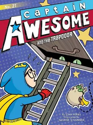 Kapitán Úžasný a pasca, 21 - Captain Awesome and the Trapdoor, 21