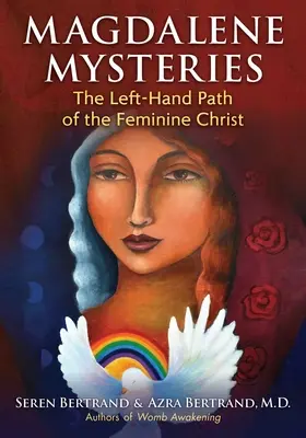 Magdalénske záhady: The Left-Hand Path of Feminine Christ (Ľavostranná cesta ženského Krista) - Magdalene Mysteries: The Left-Hand Path of the Feminine Christ