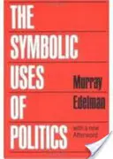 Symbolické využitie politiky - The Symbolic Uses of Politics