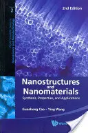 Nanoštruktúry a nanomateriály: Syntéza, vlastnosti a aplikácie (2. vydanie) - Nanostructures and Nanomaterials: Synthesis, Properties, and Applications (2nd Edition)