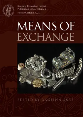 Prostriedky výmeny: Obchodovanie so striebrom v dobe Vikingov - Means of Exchange: Dealing with Silver in the Viking Age