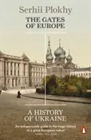 Brány Európy - Dejiny Ukrajiny - Gates of Europe - A History of Ukraine