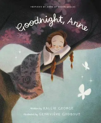 Dobrú noc, Anne: inšpirované knihou Anne of Green Gables - Goodnight, Anne: Inspired by Anne of Green Gables
