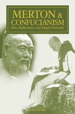 Merton a konfucianizmus: Obrady, spravodlivosť a integrálna ľudskosť - Merton & Confucianism: Rites, Righteousness and Integral Humanity
