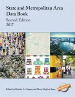 Kniha údajov o štátoch a metropolitných oblastiach 2017, druhé vydanie - State and Metropolitan Area Data Book 2017, Second Edition