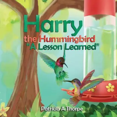 Kolibrík Harry: Poučenie z praxe - Harry the Hummingbird: A Lesson Learned
