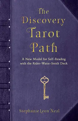 Objavná tarotová cesta: Nový model samostatného čítania s balíčkom Rider-Waite-Smith - The Discovery Tarot Path: A New Model for Self-Reading with the Rider-Waite-Smith Deck