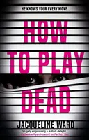 Ako sa hrať na mŕtveho - How to Play Dead