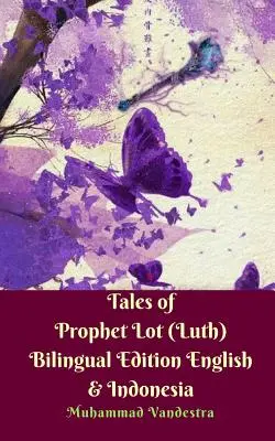 Príbehy proroka Lota (Luth) Bilingual Edition English & Indonesia - Tales of Prophet Lot (Luth) Bilingual Edition English & Indonesia