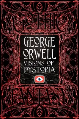 George Orwell Vízie dystopie - George Orwell Visions of Dystopia