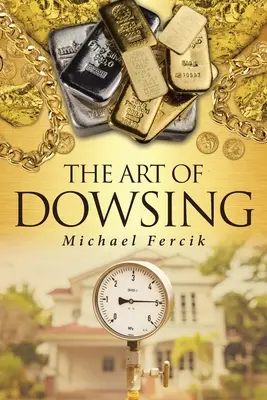 Umenie dowsingu - The Art of Dowsing