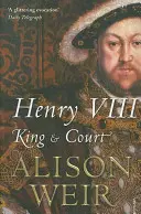Henrich VIII - Kráľ a dvor - Henry VIII - King and Court