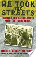 Vybrali sme sa na ulicu: Boj za práva Latinoameričanov s mladými pánmi - We Took the Streets: Fighting for Latino Rights with the Young Lords