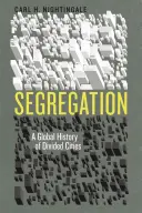 Segregácia - globálne dejiny rozdelených miest - Segregation - A Global History of Divided Cities