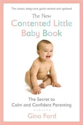 Nová kniha o spokojných bábätkách: Tajomstvo pokojného a sebavedomého rodičovstva - The New Contented Little Baby Book: The Secret to Calm and Confident Parenting